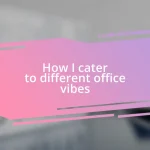 How I cater to different office vibes