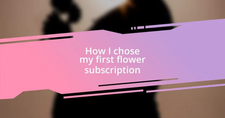 How I chose my first flower subscription