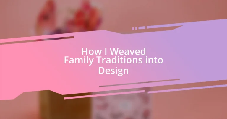 How I Weaved Family Traditions into Design