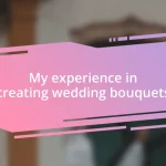 My experience in creating wedding bouquets