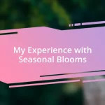 My Experience with Seasonal Blooms