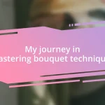 My journey in mastering bouquet techniques