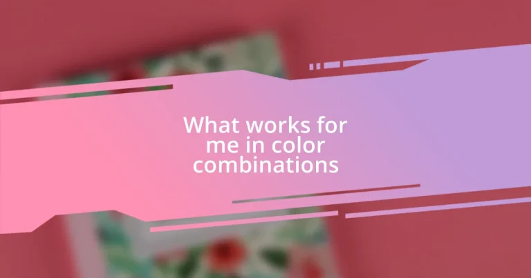 What works for me in color combinations