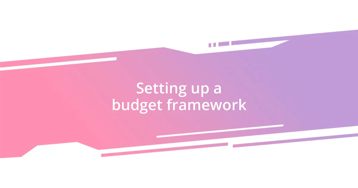 Setting up a budget framework