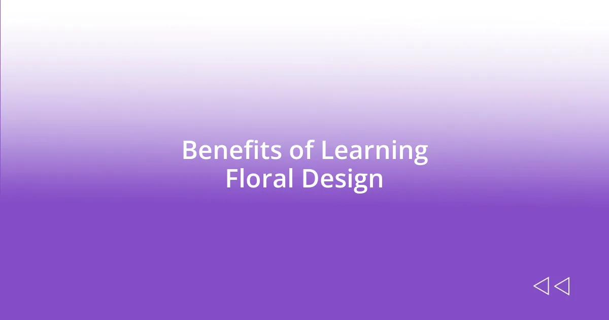 Benefits of Learning Floral Design